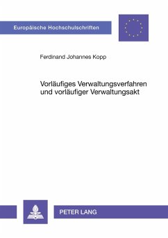 Vorläufiges Verwaltungsverfahren und vorläufiger Verwaltungsakt - Kopp, Ferdinand J.