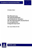 Die Bewahrung der demokratischen und föderativen Struktur der Bundesrepublik Deutschland im europäischen Integrationspro