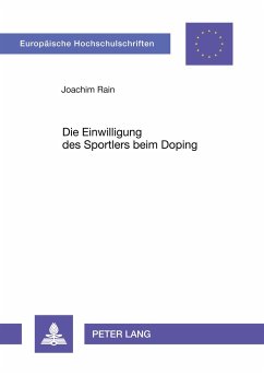 Die Einwilligung des Sportlers beim Doping - Rain, Joachim