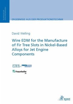 Wire EDM for the Manufacture of Fir Tree Slots in Nickel-Based Alloys for Jet Engine Components - Welling, David