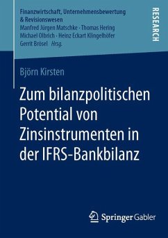 Zum bilanzpolitischen Potential von Zinsinstrumenten in der IFRS-Bankbilanz - Kirsten, Björn