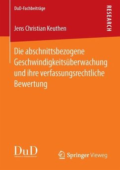 Die abschnittsbezogene Geschwindigkeitsüberwachung und ihre verfassungsrechtliche Bewertung - Keuthen, Jens Christian