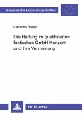 Die Haftung im qualifizierten faktischen GmbH-Konzern und ihre Vermeidung