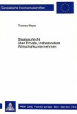 Staatsaufsicht über Private, insbesondere Wirtschaftsunternehmen Staatsaufsicht über Private, insbesondere Wirtschaftsunternehmen