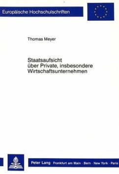 Cover Staatsaufsicht über Private, insbesondere Wirtschaftsunternehmen