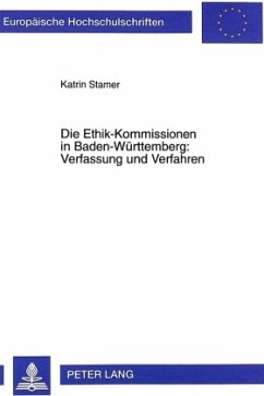Die Ethik-Kommissionen in Baden-Württemberg: Verfassung und Verfahren - Stamer, Katrin