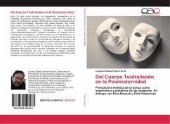 Del Cuerpo Teatralizado en la Posmodernidad - Ponce Flores, Leyson Orlando
