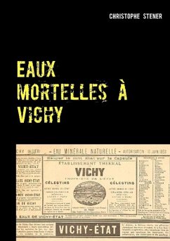 Eaux mortelles à Vichy - Stener, Christophe