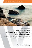 Frustration und Arbeitsunzufriedenheit in der Pflegepraxis