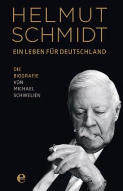 Helmut Schmidt - Ein Leben für Deutschland (Restexemplar) - Schwelien, Michael