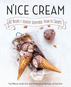 N'Ice Cream: 80+ Recipes for Healthy Homemade Vegan Ice Creams: A Cookbook - Mikkonen, Virpi; Talvio, Tuulia