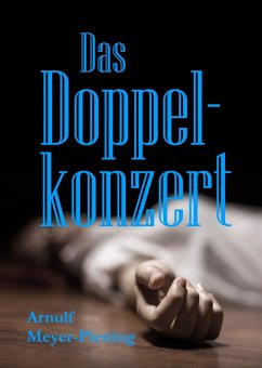 Das Doppelkonzert (eBook, ePUB) - Meyer-Piening, Arnulf