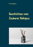 Geschichten vom Zauberer Hokopus Geschichten vom Zauberer Hokopus