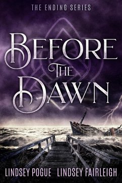 Before the Dawn: A Post-Apocalyptic Romance (The Ending Series, #4) (eBook, ePUB) - Pogue, Lindsey; Fairleigh, Lindsey