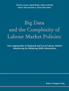 Big Data and the Complexity of Labour Market Policies (eBook, PDF) - Dusi, Silvia; Larsen, Christa; Mezzanzanica, Mario; Rand, Sigrid; Schmid, Alfons