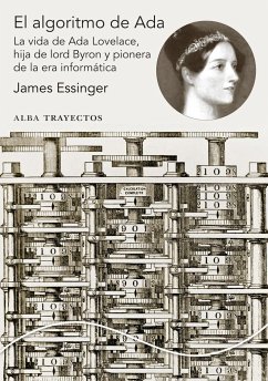 El algoritmo de Ada : la vida de Ada Lovelace, hija de Lord Byron y pionera de la era de la informática - Essinger, James