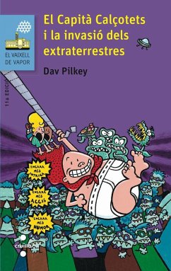 El Capità Calçotets i la invasió dels extraterrestres - Pilkey, Dav