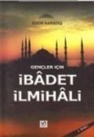 Gencler Icin Ibadet Ilmihali - Karatas, Adem