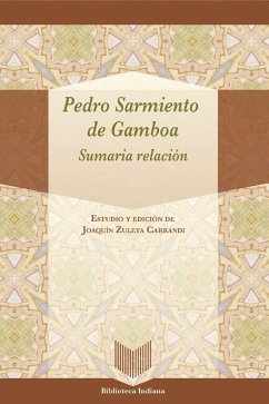 Sumaria relación : estudio y edición de Joaquón Zuleta Carrandi - Sarmiento De Gamboa, Pedro