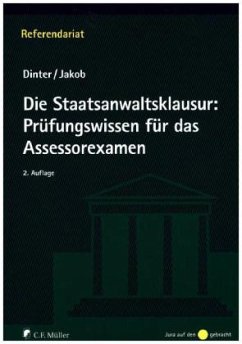 Die Staatsanwaltsklausur: Prüfungswissen für das Assessorexamen - Dinter, Lasse; Jakob, Christian