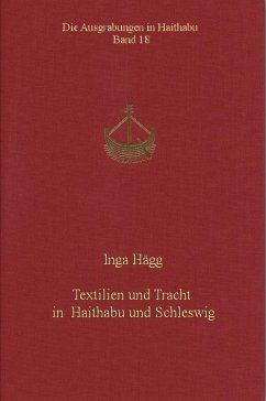 Textilien und Tracht in Haithabu und Schleswig - Hägg, Inga