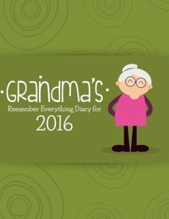 Grandma's Remember Everything Diary 2016 - Easy, Journal