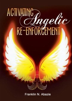 Activating Angelic Re-Enforcement - Abazie, Franklin N
