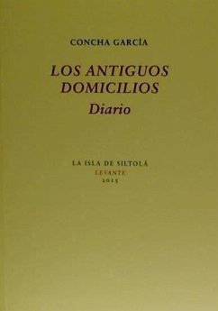 Los antiguos domicilios : diario - García, Concha