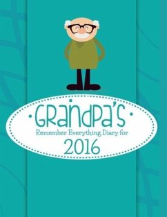 Grandpa's Remember Everything Diary For 2016 - Easy, Journal