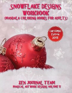 Snowflake Designs Workbook (Mandala Coloring Books For Adults) - Zen Journal Team
