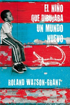 El niño que dibujaba un mundo nuevo - Watson-Grant, Roland