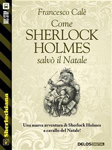 Come Sherlock Holmes salvò il Natale (eBook, ePUB) - Calè, Francesco