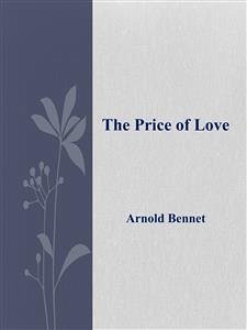 The Price of Love (eBook, ePUB) - Bennet, Arnold