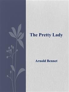 The Pretty Lady (eBook, ePUB) - Bennet, Arnold