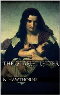 The Scarlet Letter (eBook, ePUB) - Hawthorne, Nathaniel; Hawthorne, Nathaniel