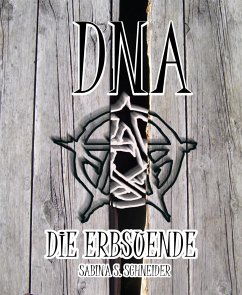 DNA - Die Erbsünde (eBook, ePUB) - S. Schneider, Sabina