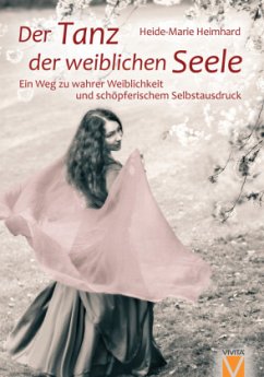Der Tanz der weiblichen Seele - Heimhard, Heide-Marie