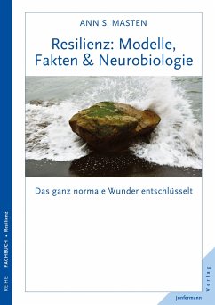 Resilienz: Modelle, Fakten & Neurobiologie - Masten, Ann S.