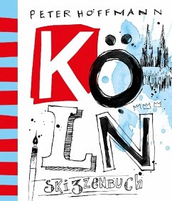 Köln Skizzenbuch - Hoffmann, Peter