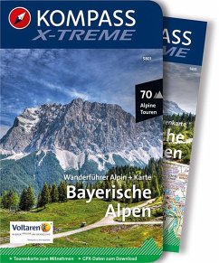KOMPASS X-treme Wanderführer Bayerische Alpen, 70 Alpine Touren - Garnweidner, Siegfried; Schneeweiß, Christian; Theil, Walter; Rettstatt, Thomas; Hüsler, Eugen