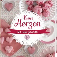 Von Herzen - Mit Liebe gebacken - Porschen, Peggy