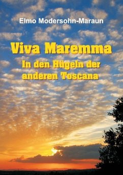 Viva Maremma - In den Hügeln der anderen Toscana - Modersohn-Maraun, Elmo