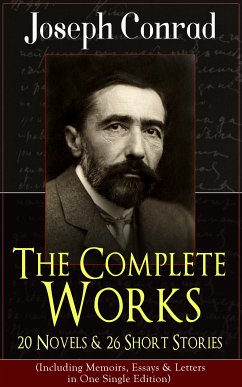 The Complete Works of Joseph Conrad: 20 Novels & 26 Short Stories (Including Memoirs, Essays & Letters in One Single Edition) (eBook, ePUB) - Conrad, Joseph