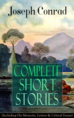 Complete Short Stories of Joseph Conrad (Including His Memoirs, Letters & Critical Essays) (eBook, ePUB) - Conrad, Joseph