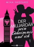 Der Milliardär, sein Geheimnis und ich - 1 (eBook, ePUB)