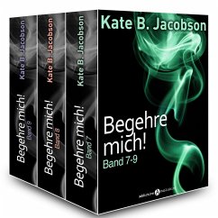 Begehre mich!, Band 7-9 (eBook, ePUB) - B. Jacobson, Kate