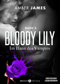 Bloody Lily - Im Bann des Vampirs, 3 (eBook, ePUB) - James, Amber