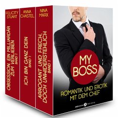My boss, Romantik und Erotik mit dem Chef - 3 Erotikromane (eBook, ePUB) - Marx, Nina; Chastel, Anna; Stuart, Felicity