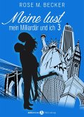 Meine Lust, mein Milliardär und ich - 3 (eBook, ePUB)