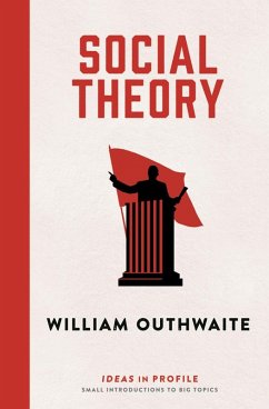 Social Theory: Ideas in Profile (eBook, ePUB) - Outhwaite, William
